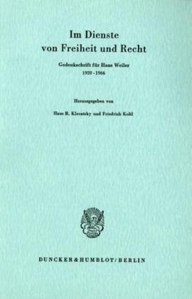 Im Dienste von Freiheit und Recht Gedenskschr. für Hans Weiler 1920-1966