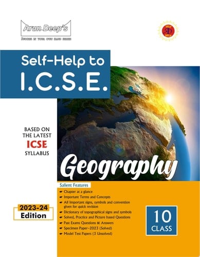 Arun Deep's Self-Help to ICSE Geography Class 10 : 2023-24 Edition (Based on Latest ICSE Syllabus)