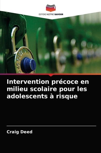 Intervention précoce en milieu scolaire pour les adolescents à risque (French Edition)