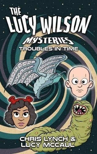 The Lucy Wilson Mysteries: Troubles In Time