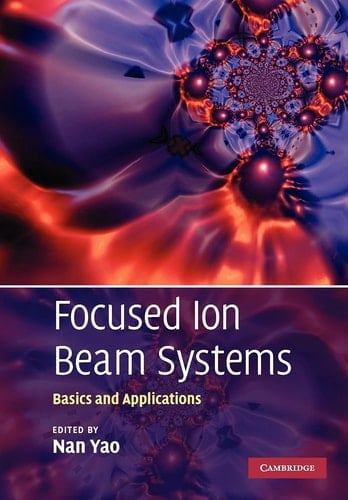 Focused Ion Beam Systems Basics and Applications