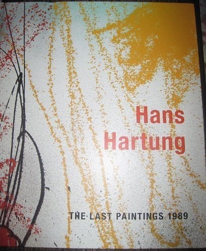 Hans Hartung The Last Paintings 1989