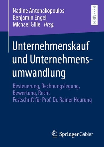 Unternehmenskauf und Unternehmensumwandlung Besteuerung, Rechnungslegung, Bewertung, Recht - Festschrift für Prof. Dr. Rainer Heurung