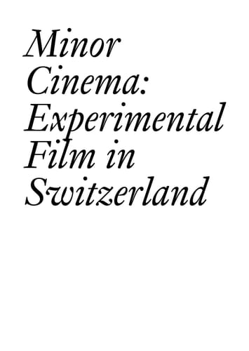 Minor Cinema Experimental Film in Switzerland
