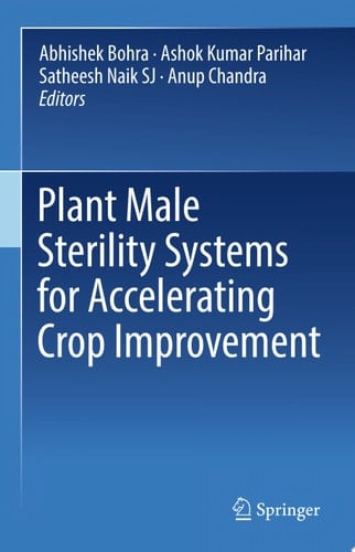 Plant Male Sterility Systems for Accelerating Crop Improvement