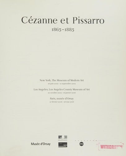 Cézanne et Pissarro 1865 - 1885 ; New York, The Museum of Modern Art, 26 juin 2005 - 12 septembre 2005 ; Los Angeles, Los Angeles County Museum of Art, 20 octobre 2005 - 16 janvier 2006 ; Paris, Musée d'Orsay, 27 février 2006 - 28 mai 2006