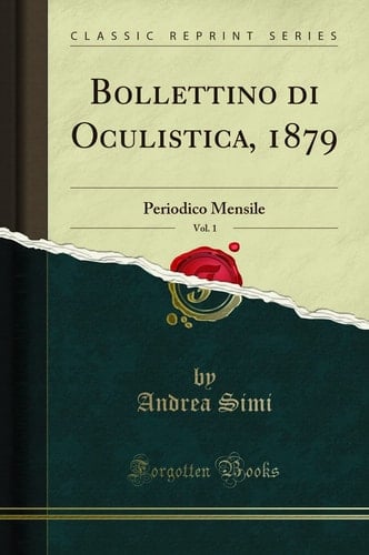 Bollettino Di Oculistica, 1879, Vol. 1 Periodico Mensile (Classic Reprint)