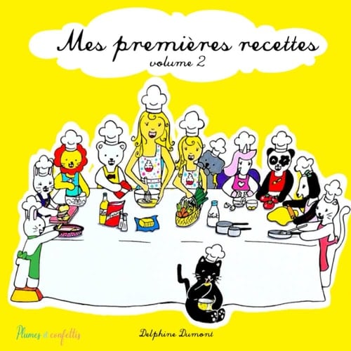 MES PREMIERES RECETTES Volume 2 J'apprends à Cuisiner en M'amusant Avec Plumes et Confettis