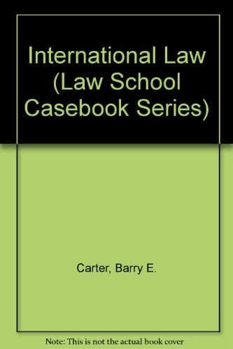 International Law (Law School Casebook Series)