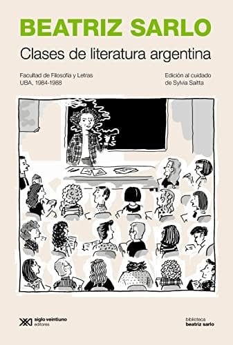 Clases de literatura argentina Facultad de Filosofía y Letras UBA : 1984-1988
