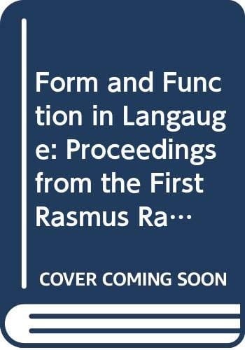 Form and Function in Language Proceedings of the First Rasmus Rask Colloquium, Odense University, November 1992