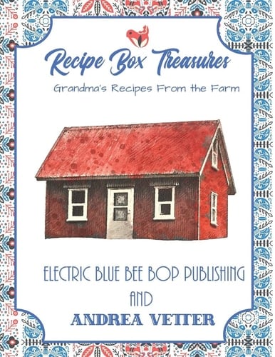 Recipe Box Treasures Grandma's Recipes From The Farm