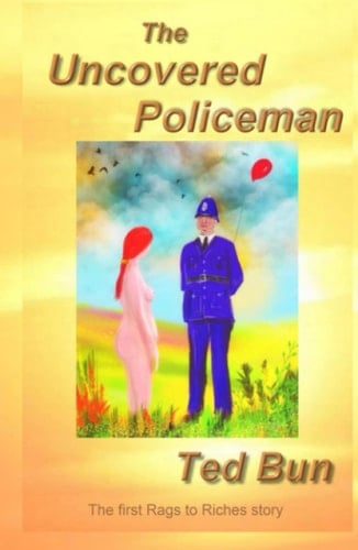 The Uncovered Policeman: A Romantic Naturist Comedy (Rags to Riches)