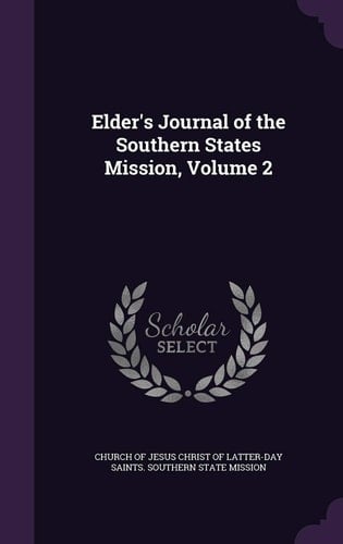 Elder's Journal of the Southern States Mission, Volume 2