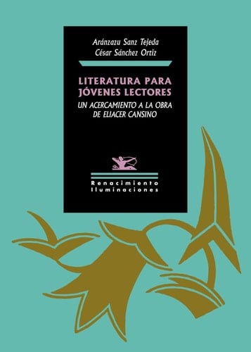 Literatura para jóvenes lectores un acercamiento a la obra de Eliacer Cansino