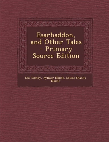 Esarhaddon, and Other Tales - Primary Source Edition