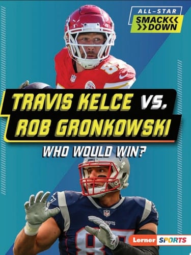 Travis Kelce vs. Rob Gronkowski Who Would Win?