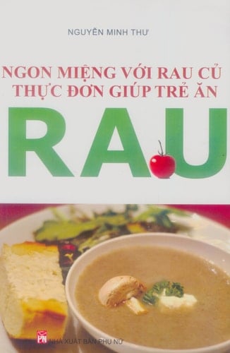 Ngon miệng với rau củ Thực đơn giúp trẻ ăn rau