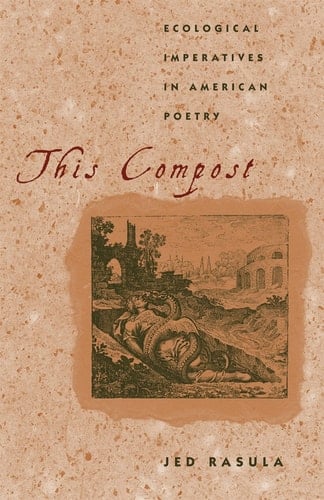 This Compost Ecological Imperatives in American Poetry