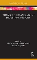 Forms of Organising in Industrial History