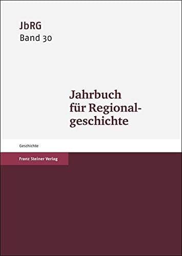 Jahrbuch Fur Regionalgeschichte 31 (2013)