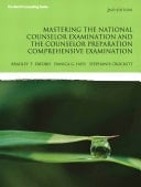 Mastering the National Counselor Exam and the Counselor Preparation Comprehensive Exam