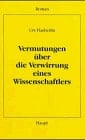 Vermutungen über die Verwirrung eines Wissenschaftlers Roman