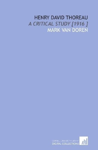 Henry David Thoreau: A Critical Study [1916 ]