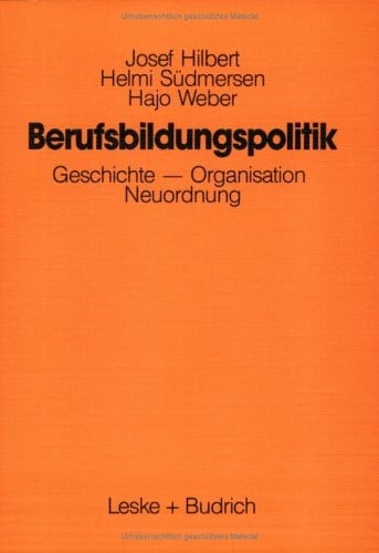 Berufsbildungspolitik Geschichte — Organisation — Neuordnung