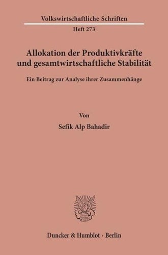 Allokation Der Produktivkrafte Und Gesamtwirtschaftliche Stabilitat: Ein Beitrag Zur Analyse Ihrer Zusammenhange (Volkswirtschaftliche Schriften, 273) (German Edition)