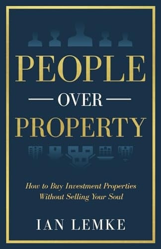 People Over Property How To Buy Investment Properties Without Selling Your Soul
