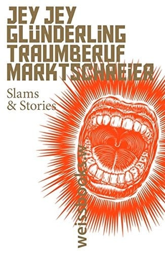 Traumberuf Marktschreier Slams & Stories