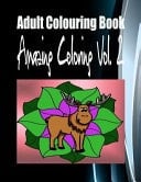 Adult Colouring Book Amazing Colouring Vol. 2