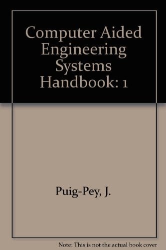 Computer Aided Engineering Systems Handbook