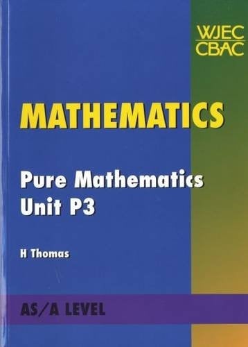 Mathematics Pure mathematics unit P3
