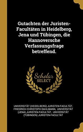 Gutachten der Juristen-Facultäten in Heidelberg, Jena und Tübingen, Die Hannoversche Verfassungsfrage Betreffend