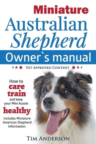 Miniature Australian Shepherd Owner's Manual