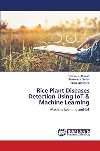 Rice Plant Diseases Detection Using IoT & Machine Learning: Machine Learning and IoT