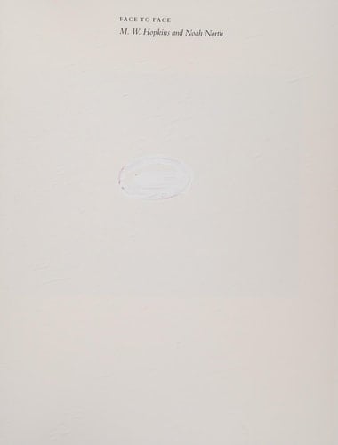 Face to Face M.W. Hopkins and Noah North