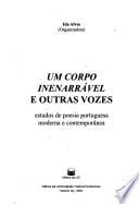 Um corpo inenarrável e outras vozes : estudos de poesia portuguesa moderna e contemporânea.