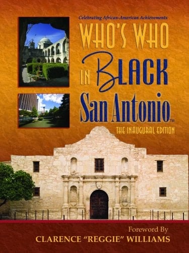 Who's Who in Black San Antonio The Inaugural Edition
