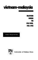 Vietnam-Malaysia: Relations during the cold war, 1945-1990