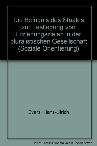 Die Befugnis Des Staates Zur Festlegung Von Erziehungszielen in Der Pluralistischen Gesellschaft (German Edition)