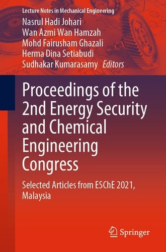 Proceedings of the 2nd Energy Security and Chemical Engineering Congress Selected Articles from ESChE 2021, Malaysia
