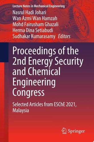 Proceedings of the 2nd Energy Security and Chemical Engineering Congress Selected Articles from ESChE 2021, Malaysia