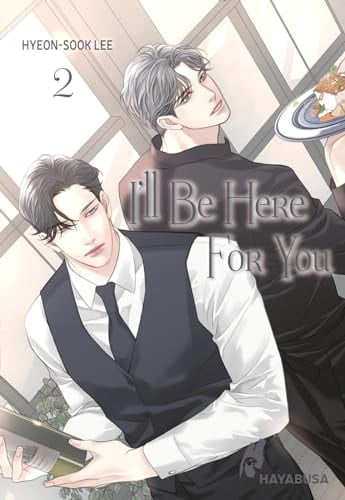 I'll Be Here For You 2 Leidenschaftliches Boys-Love-Liebesdrama ab 18 - Der Webtoon-Hit aus Korea von Erfolgsautorin Hyeon-Sook Lee von THE BEAST MUST DIE! Komplett in Farbe!