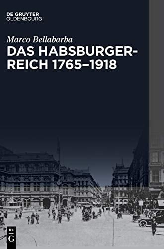 Das Habsburgerreich 1765-1918