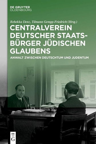 Centralverein deutscher Staatsbürger jüdischen Glaubens Anwalt zwischen Deutschtum und Judentum