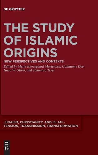 The Study of Islamic Origins New Perspectives and Contexts