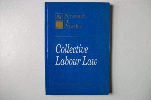 Collective Labour Law A Guide to the Rights and Obligations of Employers, Trade Unions and Employees